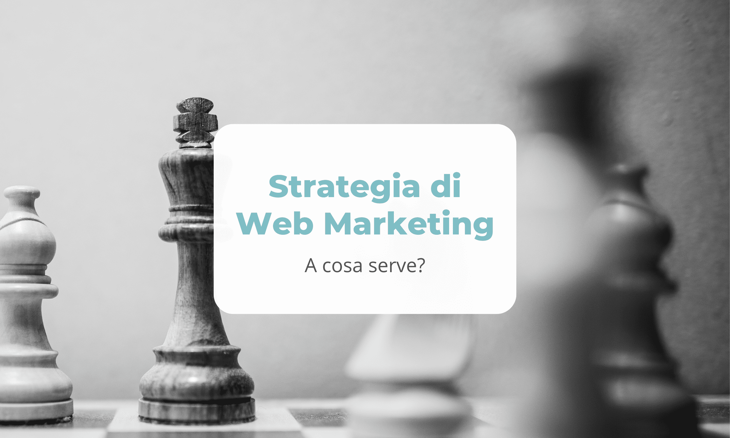 Strategia di Web Marketing - A cosa serve?