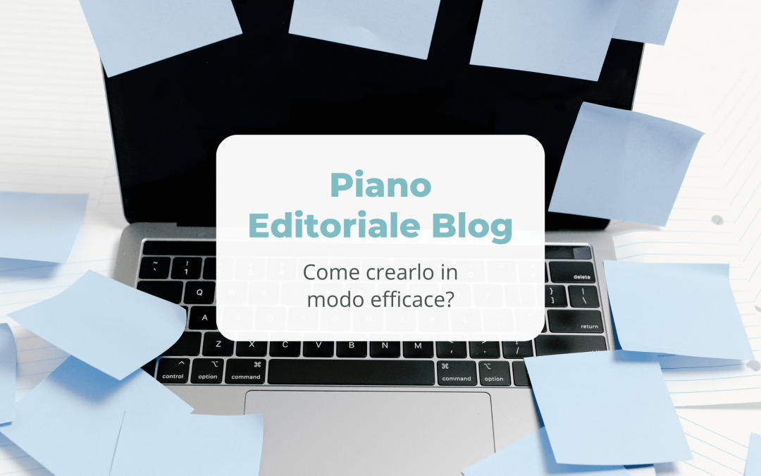 Piano editoriale blog: come crearlo in modo efficace?