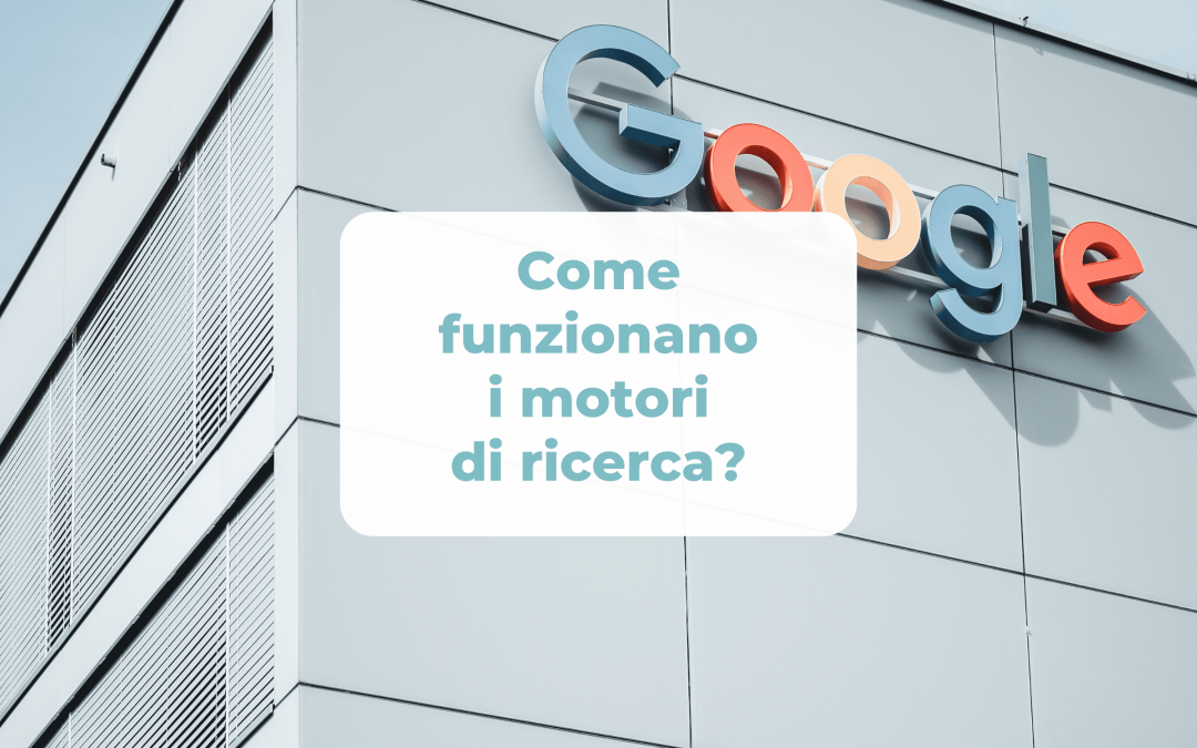 Come funzionano i motori di ricerca?