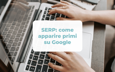 SERP: come apparire primi su Google