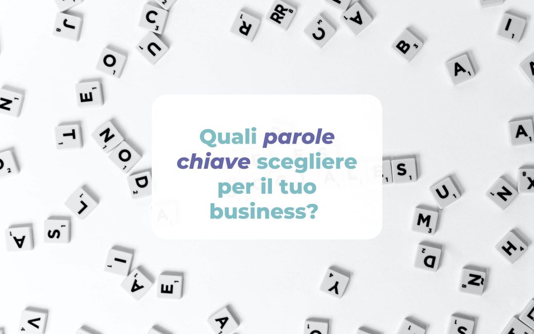 Quali parole chiave scegliere per il tuo business?