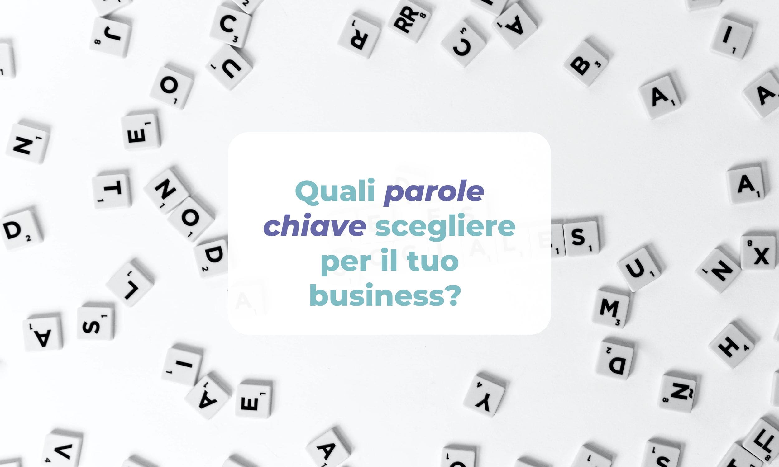 Quali parole chiave scegliere per il tuo business