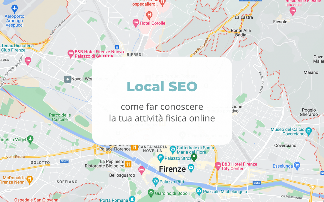 Local SEO: come far conoscere la tua attività fisica online