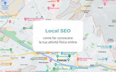 Local SEO: come far conoscere la tua attività fisica online