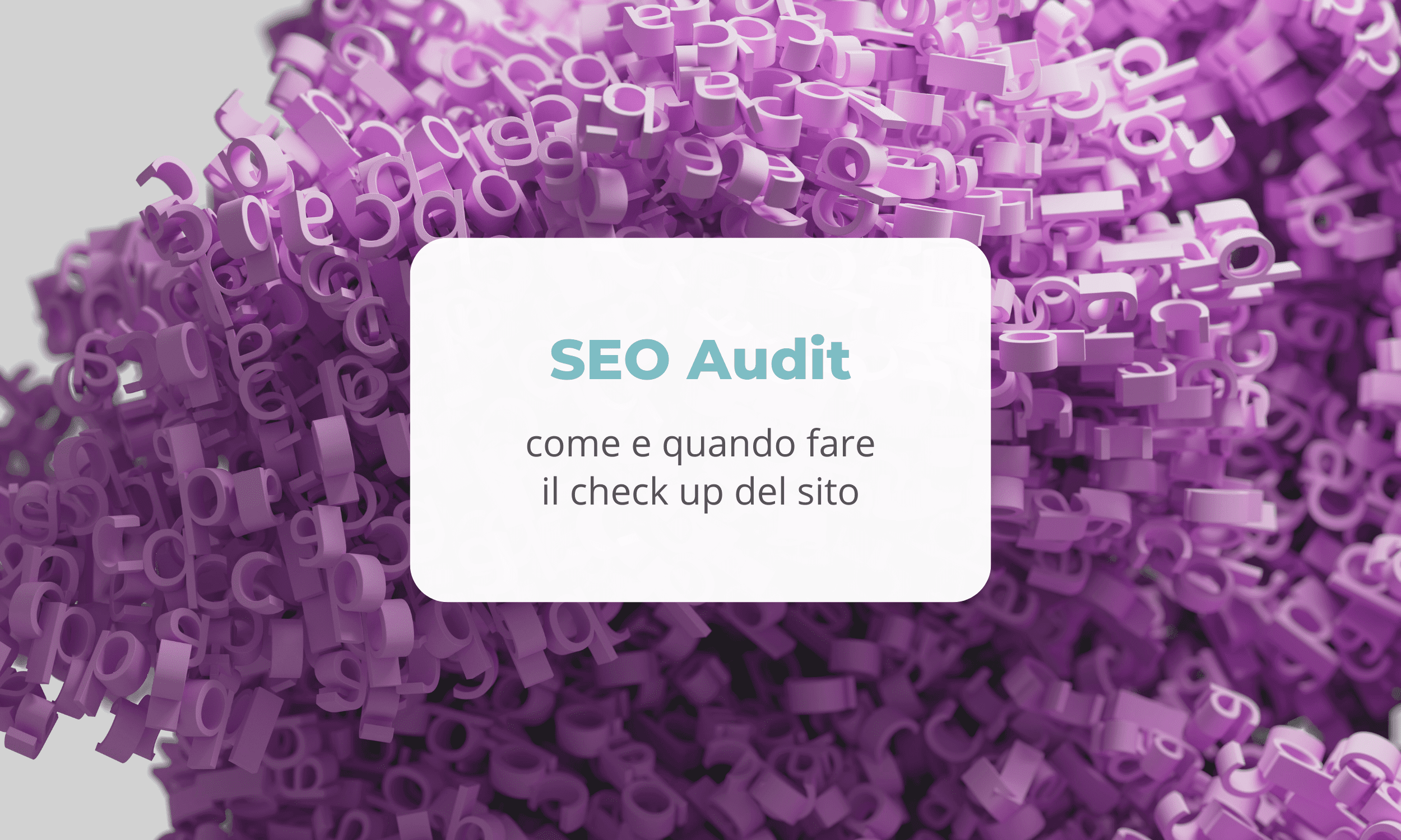 SEO Audit - come e quando fare il check up del sito