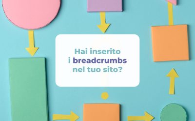 Hai inserito i breadcrumbs nel tuo sito? Scopri cosa sono e come utilizzarli