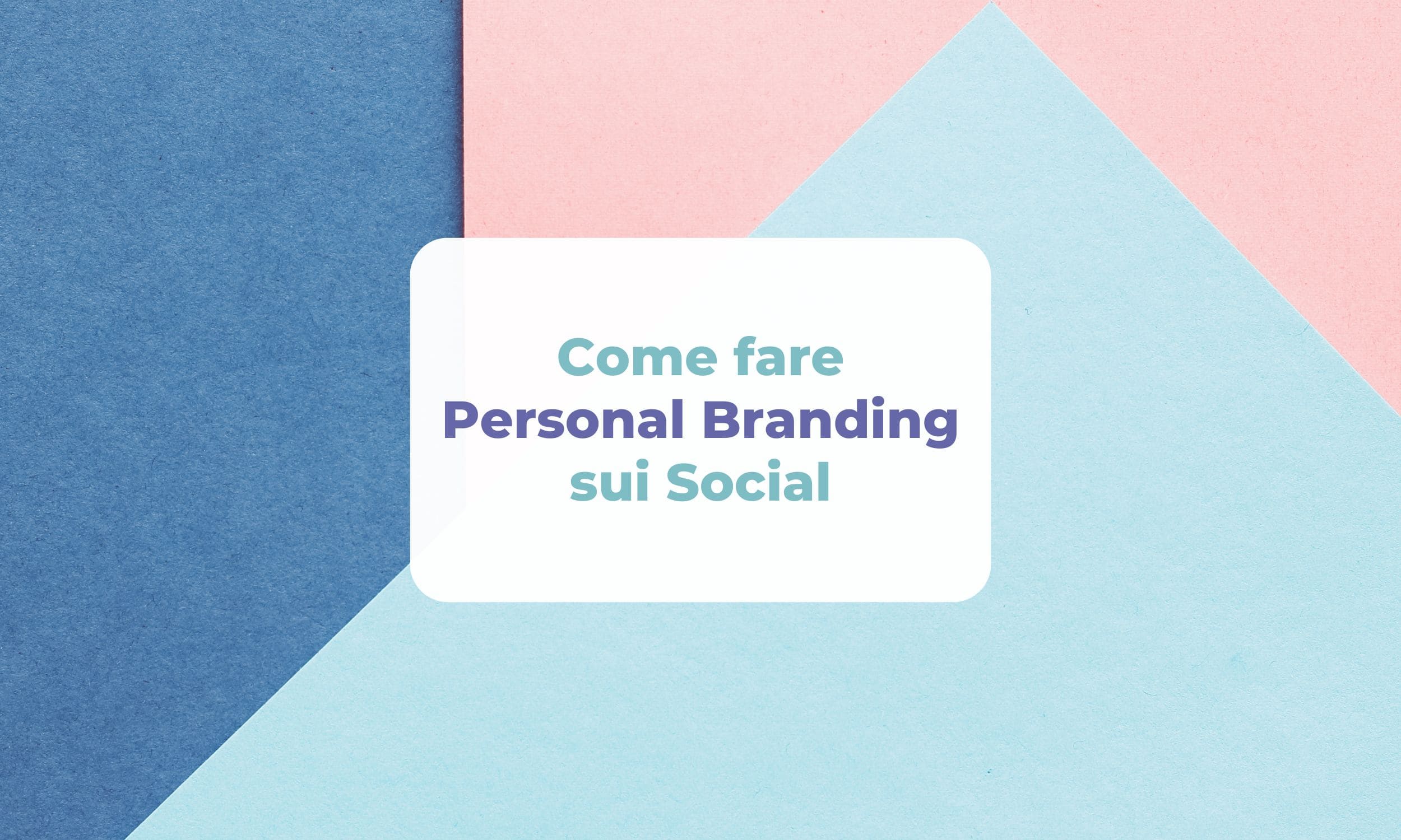 Come fare Personal Branding sui Social