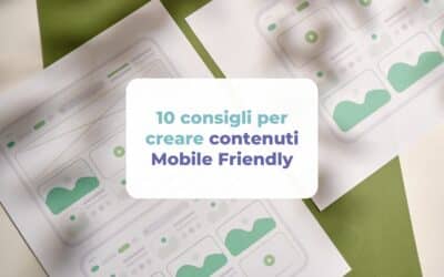 10 consigli per creare contenuti Mobile Friendly